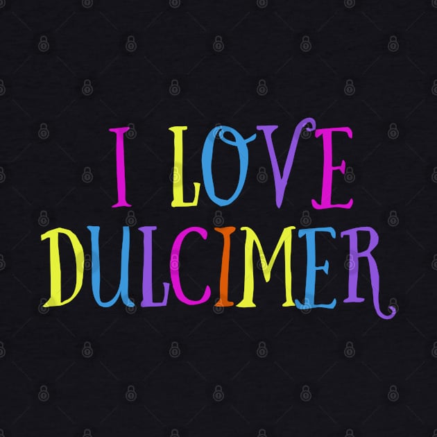 I Love Dulcimer by coloringiship